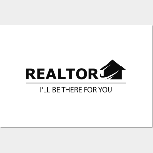 Realtor I'll be there for you Posters and Art